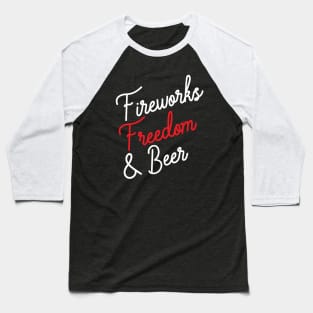 Fireworks, Freedom & Beer Baseball T-Shirt